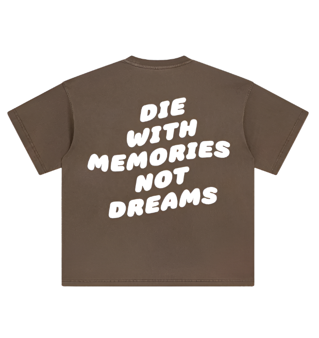 DIE WITH MEMORIES NOT DREAMS TEE VOL.2 (BROWN)