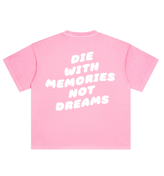 DIE WITH MEMORIES NOT DREAMS TEE VOL.2 (PINK)